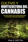 Cultivo y horticultura del cannabis : Una guia simple para cultivar marihuana en interiores utilizando hidropinia - eBook