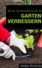 Wie Sie die Bodenqualitat im Garten verbessern - eBook