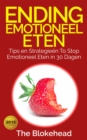 Ending emotioneel eten - Tips en strategieen To stop emotioneel eten in 30 dagen - eBook