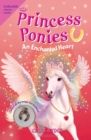 Princess Ponies 12: An Enchanted Heart - eBook