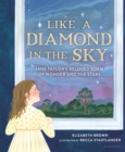 Like a Diamond in the Sky : Jane Taylor's Beloved Poem of Wonder and the Stars - eBook