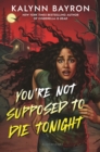 You're Not Supposed to Die Tonight - eBook