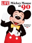 LIFE Mickey Mouse at 90 - eBook