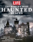 LIFE The World's Most Haunted Places - eBook