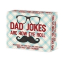 Dad Jokes Are How Eye Roll 2025 6.2 X 5.4 Box Calendar - Book