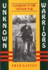 Unknown Warriors : Canadians in Vietnam - Book