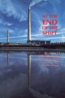 At the End of the Shift : Mines and Single-Industry Towns in Northern Ontario - Book