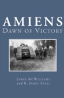Amiens : Dawn of Victory - Book