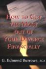 How to Get the Most Out of Your Divorce Financially - Book