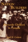 Nation Builders : Barnardo Children in Canada - Book