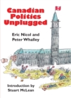 Canadian Politics Unplugged - Book