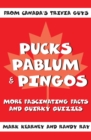 Pucks, Pablum and Pingos : More Fascinating Facts and Quirky Quizzes - Book