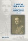 It Made You Think of Home : The Haunting Journal of Deward Barnes, CEF: 1916-1919 - Book