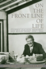 On the Front Line of Life : Stephen Leacock: Memories and Reflections, 1935-1944 - Book