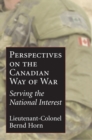 Perspectives on the Canadian Way of War : Serving the National Interest - Book
