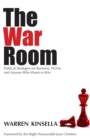 The War Room : Political Strategies for Business, NGOs, and Anyone Who Wants to Win - Book