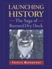 Launching History : The Saga of the Burrard Dry Dock - Book
