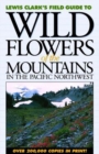 Wild Flowers of the Mountains : In the Pacific Northwest - Book