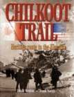 Chilkoot Trail : Heritage Route to the Klondike - Book