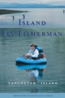 Island Fly Fisherman : Vancouver Island - Book