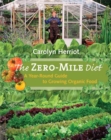 The Zero-Mile Diet : A Year-Round Guide to Growing Organic Food - Book