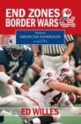 End Zones and Border Wars : The Era of American Expansion in the CFL - Book