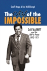 The Art of the Impossible : Dave Barrett and the NDP in Power, 19721975 - eBook