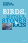 Birds, Metals, Stones and Rain - eBook