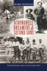 Scoundrels, Dreamers &amp; Second Sons : British Remittance Men in the Canadian West - eBook