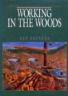 Working in the Woods : A History of Logging on the West Coast - Book