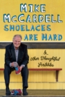 Shoelaces are Hard : And Other Thoughtful Scribbles - Book