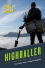 Highballer : True Tales from a Treeplanting Life - eBook