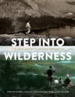 Step into Wilderness : A Pictorial History of Outdoor Exploration In and Around the Comox Valley - Book