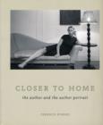 Closer to Home : The Author and the Author Portrait - Book