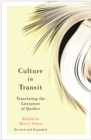Culture in Transit : Translating the Literature of Quebec, Revised and Expanded - Book