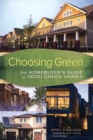 Choosing Green : The Homebuyer's Guide to Good Green Homes - eBook