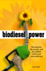 Biodiesel Power : The Passion, the People, and the Politics of the Next Renewable Fuel - eBook