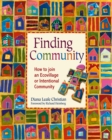 Finding Community : How to Join an Ecovillage or Intentional Community - eBook