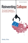 Reinventing Collapse : The Soviet Experience and American Prospects-Revised & Updated - eBook