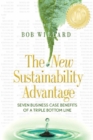 The New Sustainability Advantage : Seven Business Case Benefits of a Triple Bottom Line - Tenth Anniversary Edition - eBook