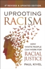 Uprooting Racism - 4th Edition : How White People Can Work for Racial Justice - eBook