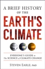 A Brief History of the Earth's Climate : Everyone's Guide to the Science of Climate Change - eBook