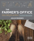 The Farmer's Office, Second Edition : Tools, Templates, and Skills for Starting, Managing, and Growing a Successful Farm Business - eBook