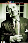 The Complete Stories of Morley Callaghan - eBook