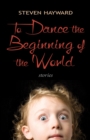 To Dance the Beginning of the World : Stories - Book
