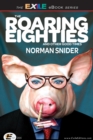 The Roaring Eighties and Other Good Times - eBook