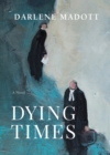 Dying Times : A Novel - Book