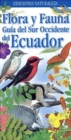 Flora y Fauna Guia del Sur Occidente del Ecuador - Book
