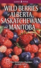 Wild Berries of Alberta, Saskatchewan and Manitoba - Book