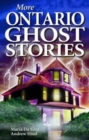 More Ontario Ghost Stories - Book